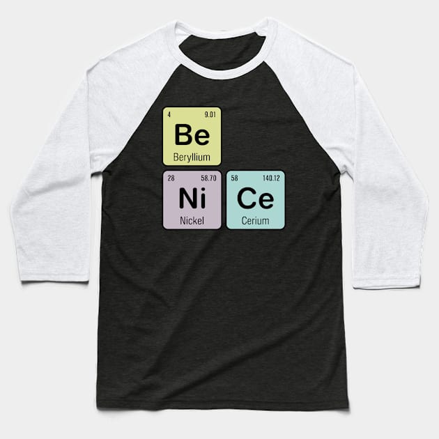 Be Nice - Be Ni Ce Baseball T-Shirt by oddmatter